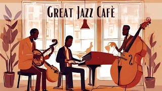 Great Jazz Café  A Musical Coffee Break Smooth Jazz Vocal Jazz [upl. by Neleb]