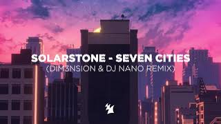 Solarstone  Seven Cities DIM3NSION amp Dj Nano Edit Armada Captivating [upl. by Nifares]