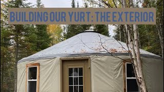 Yurt Home Build Part One The Exterior [upl. by Aynor]