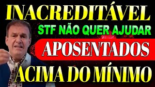 AUMENTO ACIMA DO MÍNIMO Deputado Federal CONTRA ATACA O STF  Decisão Revisão da vida toda [upl. by Ahsinac]