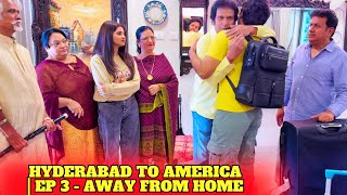 HYDERABAD TO AMERICA  EP 3 AWAY FROM HOME  mini series [upl. by Stoughton]