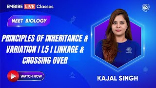 Principles of Inheritance and Variation I L5 I Linkage and Crossing Over  Biology NEET2025  Kajal [upl. by Benjy754]