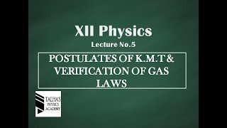 XII Lecture No5  Postulates of KMT and Verification of Gas Laws  Talhas Physics Academy [upl. by Lertsek]