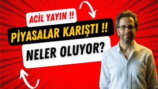 ACİL YAYIN  PİYASALAR KARIŞTI  NELER OLUYOR [upl. by Oiramaj]