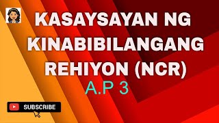 AP 3 KASAYSAYAN NG KINABIBILANGANG REHIYON NCR [upl. by Nehemiah]