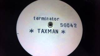 Taxman  Terminator [upl. by Drandell]