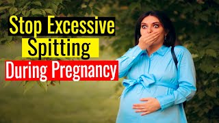 How to Stop Spitting During Pregnancy  Tips for Expecting Moms [upl. by Anahsek]