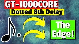 Boss GT1000Core Dotted 8th Delay Tutorial [upl. by Sarene930]