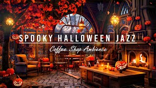 🎃Spooky Halloween Fireplace Space with Warm Jazz Music to Sleep 🦇 Cozy Autumn Coffee Shop Ambience [upl. by Nyrrad893]