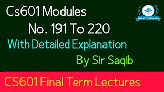 cs601 modules 191 to 220 cs601 topic 191 to 220 cs601 final term short lectures by Sir Saqib [upl. by Cassandry]