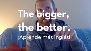 Comparativos en inglés – the bigger the better [upl. by Irahcaz565]