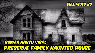 Preserve Family Haunted House Twitter Viral Rumah Horor [upl. by Akli]