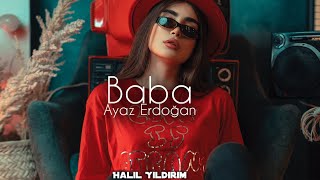 Ayaz Erdoğan  Baba  Halil Yıldırım Remix   Neden Hep Kader [upl. by Ahseinad154]