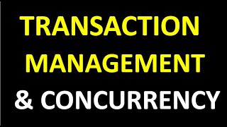 TRANSACTION MANAGEMENT AND CONCURRENCY CONTROL [upl. by Waligore]