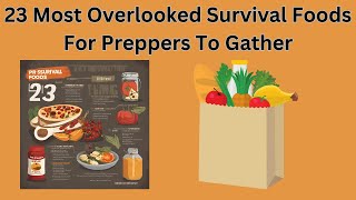 23 Most Overlooked Survival Foods For Preppers To Gather [upl. by Atikir]