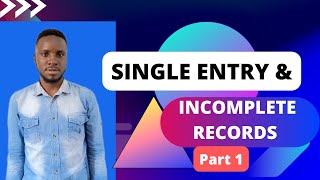 SINGLE ENTRY AND INCOMPLETE RECORDS PART 1 [upl. by Repotsirhc]