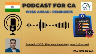 WEEK AHEAD REMINDERS 18TH TO 24TH MARCH 2024 PODCAST FOR CA BY SOUND OF CA FCA DEEPAK RAO [upl. by Aserej387]