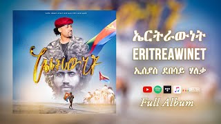 Eseyas Debesay  Eritreawinet  ኤርትራውነት Full Album [upl. by Josee]