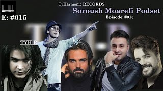 Soroush Moarefi Podset  Episode 015  TYHR [upl. by Ayaros4]