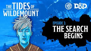 Ep 3  Tides of Wildemount  quotThe Search Beginsquot [upl. by Erlond679]