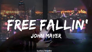 John Mayer  Free Fallin Lyrics  Music Owens [upl. by Nassi984]