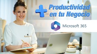 MICROSOFT 365 ✅ Mejora la PRODUCTIVIDAD DE TU NEGOCIO con aplicaciones innovadoras 💻 [upl. by Ailero]