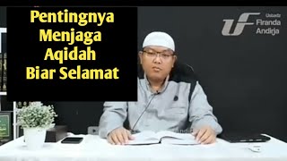 Pentingnya Menjaga Aqidah Biar Selamat  Ustadz Dr Firanda Andrija MA [upl. by Idroj]