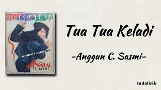 Tua Tua Keladi  Anggun C Sasmi  Lirik Lagu [upl. by Marris391]