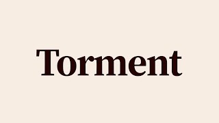 Torment Meaning and Definition [upl. by Whitby]