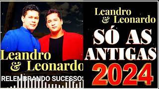 Leandro e Leonardo PARTE 01  Só as antigas  30 Sucessos [upl. by Hamo271]