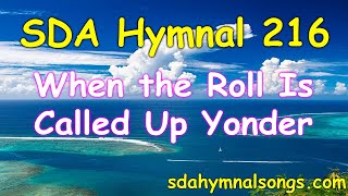 SDA Hymnal 216 When the Roll Is Called Up Yonder [upl. by Noonan]