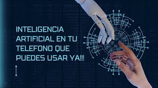 Inteligencia Artificial básica en tu Teléfono [upl. by Sivrat]