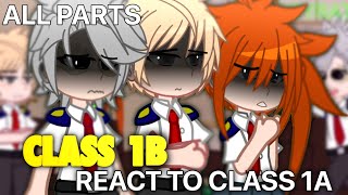 Class 1B react to Class 1A others  ALL PARTS  mhabnha [upl. by Nerrawed]