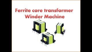 Ferrite core transformer Winding Machine [upl. by Hertberg]