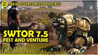 New Overlords Podcast 514 SWTOR 75 Fest and Venture [upl. by Burke821]