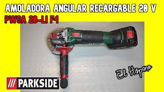 Amoladora Angular Recargable 20V  Parkside PWSA 20Li F4  de 125mm [upl. by Valentina]