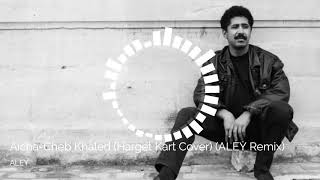 Harget Kart  Aicha ALEY Remix Cheb Khaled [upl. by Sirraf]