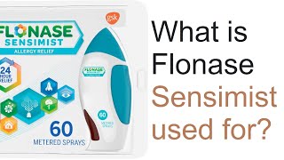 What is Flonase Sensimist used for [upl. by Ianej]