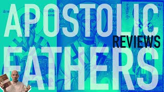 The Apostolic Fathers A ReviewIntroduction [upl. by Hermes]