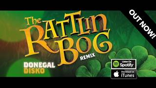 Donegal Disko  The Rattlin Bog REMIX [upl. by Kev]