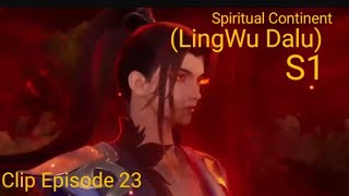 23 Spiritual continent Episode 23 English Subtitle amp sub IndoLingWu DaluClipSeason 1 [upl. by Elijah]