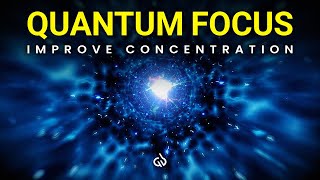 Quantum Focus Frequency Binaural Beats to Improve Concentration amp Hyper Focus [upl. by Gothart145]