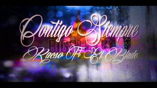 CONTIGO SIEMPRE  EL BLADE FT RACSO C ALARAKO MUSIC [upl. by Airbmat61]