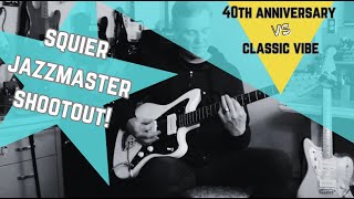 Squier Jazzmaster Shootout The 40th Anniversary VS Classic Vibe [upl. by Adlaremse]