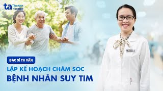 Lập kế hoạch 8 cách chăm sóc bệnh nhân suy tim sống chung với bệnh  ThSBS Đỗ Thị Hoài Thơ [upl. by Naasar]