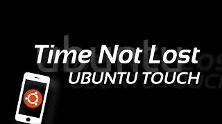 Time Not Lost Ringtone  Ubuntu Touch [upl. by Cai]