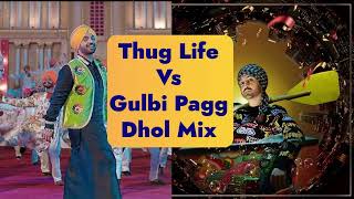 Thug Life Vs Gulbi Pagg Dhol Mix Diljit Ft DJ Madan Verma [upl. by Leinto]