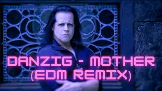 Danzig  Mother  EDM Remix [upl. by Angelico]