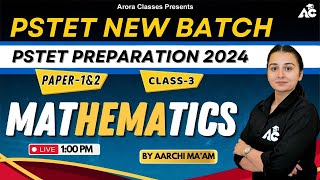 PSTET New Batch  PSTET Preparation 2024  Paper 1 amp 2  MATHEMATICS  BY Aarchi Ma’am  3 [upl. by Warrin]