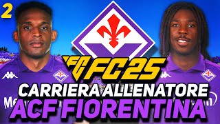 NUOVO MODULO NUOVI ACQUISTI  La FIORENTINA è pronta per la SERIE A FC 25 CARRIERA ALLENATORE 2 [upl. by Laurette]